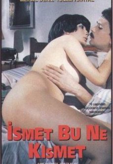 İsmet Bu Ne Kısmet Yeşilçam Türk Erotik Filmi İzle full izle